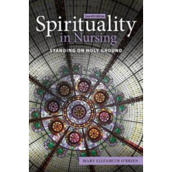 Spirituality in Nursing: Standing on Holy Ground