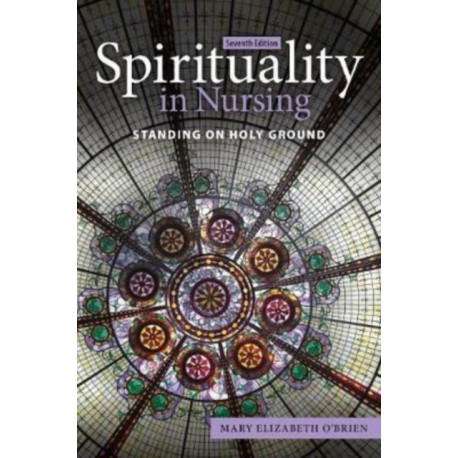 Spirituality in Nursing: Standing on Holy Ground