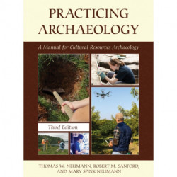 Practicing Archaeology: A Manual for Cultural Resources Archaeology