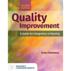 Quality Improvement: a Guide for Integration in Nursing: A Guide for Integration in Nursing