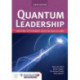 Quantum Leadership: Creating Sustainable Value in Health Care: Creating Sustainable Value in Health Care