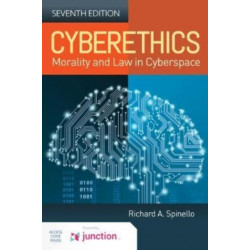 Cyberethics: Morality and Law in Cyberspace: Morality and Law in Cyberspace