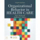 Organizational Behavior in Health Care