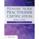 Pediatric Nurse Practitioner Certification Review Guide: Primary Care