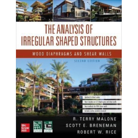 The Analysis of Irregular Shaped Structures: Wood Diaphragms and Shear Walls, Second Edition