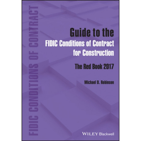 Guide to the FIDIC Conditions of Contract for Construction: The Red Book 2017