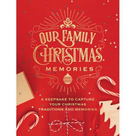 Our Family Christmas Memories: A Keepsake to Capture Your Christmas Traditions and Memories
