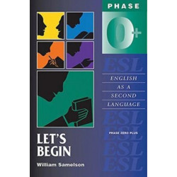 Let's Begin: English as a Second Language/Phase Zero Plus