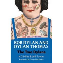 Bob Dylan and Dylan Thomas: The Two Dylans
