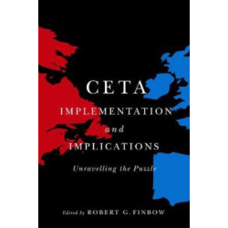CETA Implementation and Implications: Unravelling the Puzzle