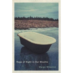 Rags of Night in Our Mouths