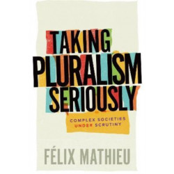 Taking Pluralism Seriously: Complex Societies Under Scrutiny