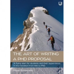 The Art of Writing a PhD Proposal: A Flying Start for Students and Their Supervisors in the Transition from MA to PhD