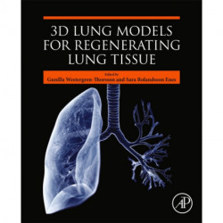 3D Lung Models for Regenerating Lung Tissue