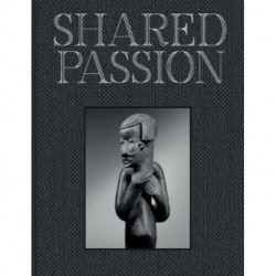 Shared Passion: An African Art Collection Built in the XXIst Century