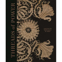 Threads of Power: Lace from the Textilmuseum St. Gallen