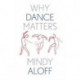 Why Dance Matters