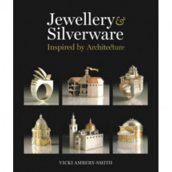 Jewellery & Silverware: Inspired by Architecture