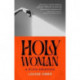 Holy Woman: a divine adventure