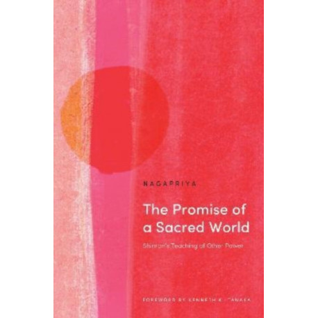 The Promise of a Sacred World: Shinran's Teaching of Other Power