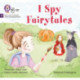 I Spy Fairytales: Foundations for Phonics