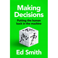 Making Decisions: Putting the Human Back in the Machine