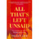 All That’s Left Unsaid
