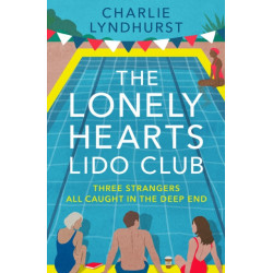 The Lonely Hearts Lido Club: An uplifting read about friendship that will warm your heart