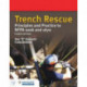 Trench Rescue: Principles and Practice to NFPA 1006 and 1670