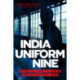 India Uniform Nine: Secrets From Inside a Covert Customs Unit