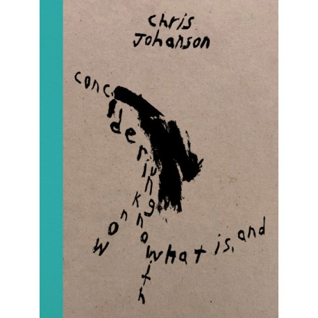Chris Johanson: Considering Unknow Know With What Is, And