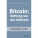 Rettungsanker Bitcoin: Wie uns das digitale Gold vor der Inflation schutzen kann