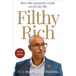 Filthy Rich: How the Property Crash Saved my Life