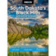Moon South Dakota’s Black Hills: With Mount Rushmore & Badlands National Park (Fifth Edition): Outdoor Adventures, Scenic Drives, Local Bites & Brews