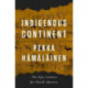 Indigenous Continent: The Epic Contest for North America