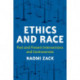 Ethics and Race: Past and Present Intersections and Controversies