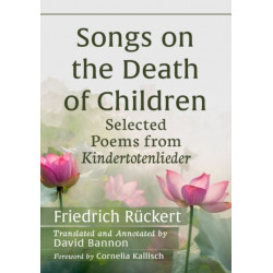 Songs on the Death of Children: Selected Poems from Kindertotenlieder