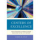 Centers of Excellence: Niche Methods to Improve Higher Education in the 21st Century