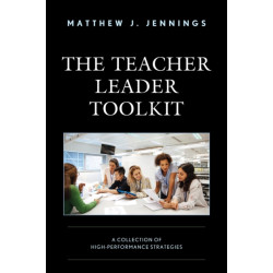 The Teacher Leader Toolkit: A Collection of High-Performance Strategies