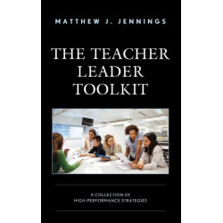 The Teacher Leader Toolkit: A Collection of High-Performance Strategies