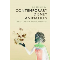 Contemporary Disney Animation: Genre, Gender and Hollywood