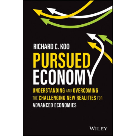 Pursued Economy: Understanding and Overcoming the Challenging New Realities for Advanced Economies