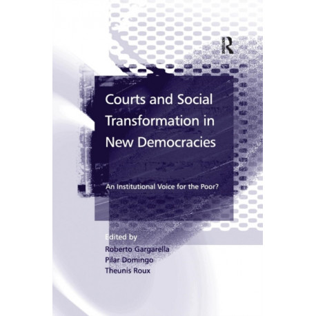 Courts and Social Transformation in New Democracies: An Institutional Voice for the Poor?