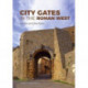 City Gates in the Roman West: Forms and Functions