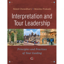 Interpretation and Tour Leadership: Principles and Practices of Tour Guiding