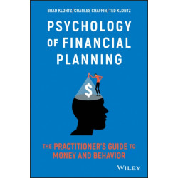 The Psychology of Financial Planning: The Practitioner's Guide to Money and Behavior