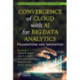 Convergence of Cloud with AI for Big Data Analytics: Foundations and Innovation