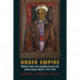 Under Empire: Muslim Lives and Loyalties Across the Indian Ocean World, 1775–1945