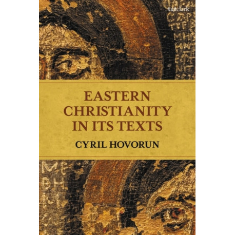 Eastern Christianity in Its Texts