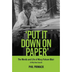 'Put It Down on Paper': The Words and Life of Mary Folsom Blair, A Fifty-Year Search